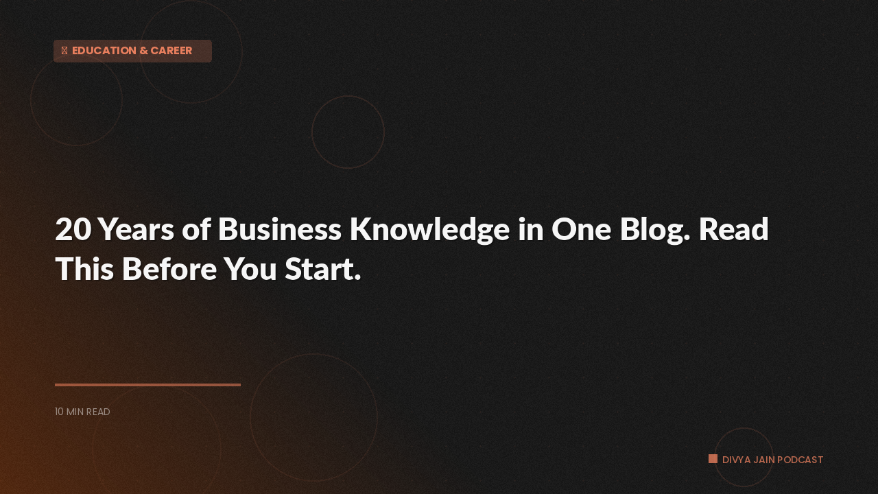 20 Years of Business Knowledge in One Blog. Read This Before You Start.